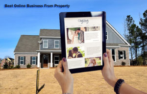 The Best Way to Begin the Best Online Business From Property