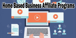 Home Based Business Affiliate Programs